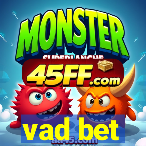 vad bet